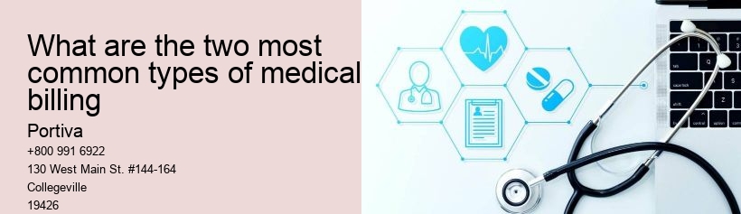 What are the two most common types of medical billing